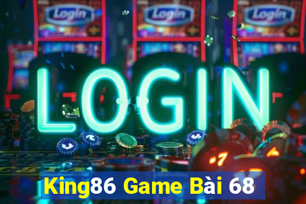 King86 Game Bài 68