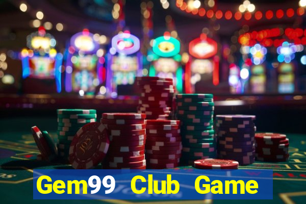 Gem99 Club Game Bài Kubet