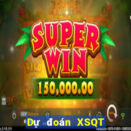 Dự đoán XSQT Thứ 2