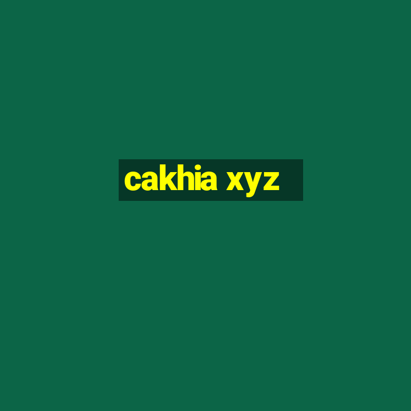 cakhia xyz