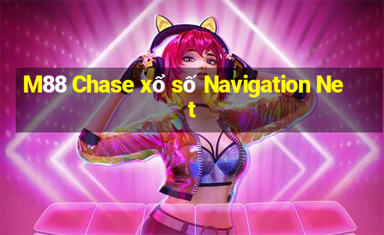 M88 Chase xổ số Navigation Net