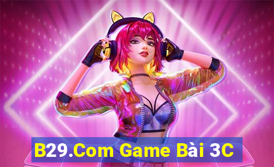 B29.Com Game Bài 3C