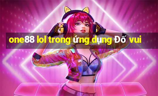 one88 lol trong ứng dụng Đố vui