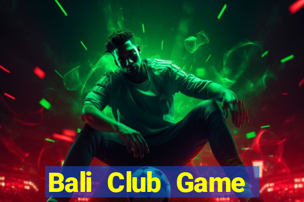 Bali Club Game Bài Vic