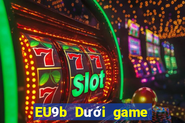 EU9b Dưới game bài jj