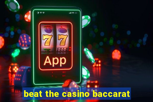 beat the casino baccarat