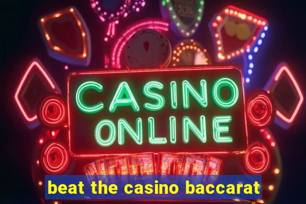 beat the casino baccarat