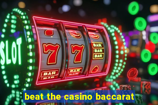 beat the casino baccarat