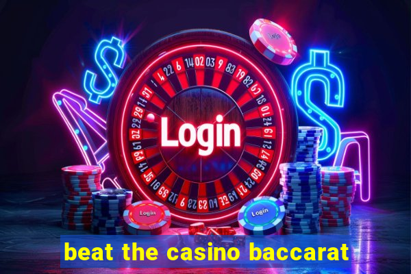 beat the casino baccarat