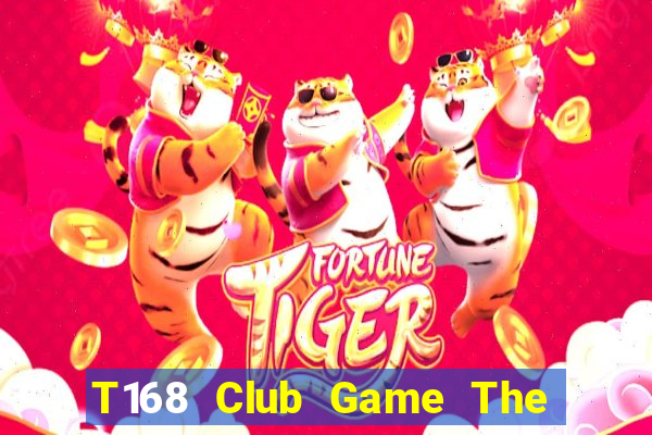 T168 Club Game The Bài Hack