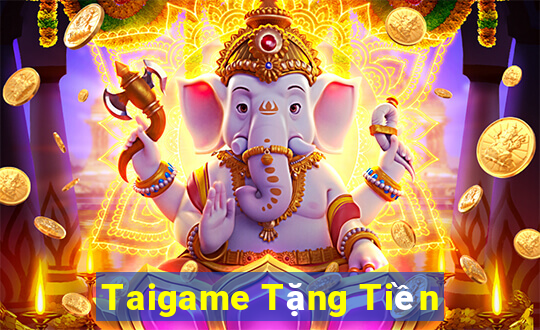 Taigame Tặng Tiền