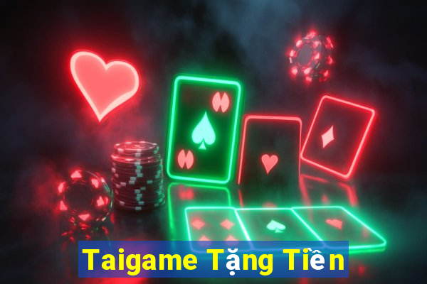 Taigame Tặng Tiền