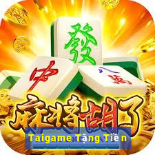 Taigame Tặng Tiền