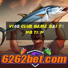 Vi68 Club Game Bài Tặng Tiền