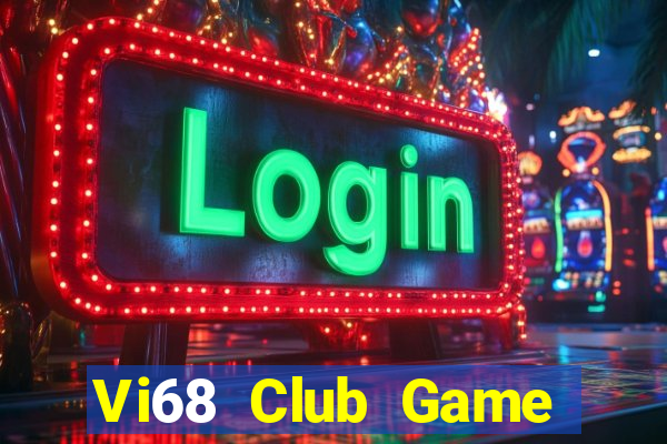 Vi68 Club Game Bài Tặng Tiền