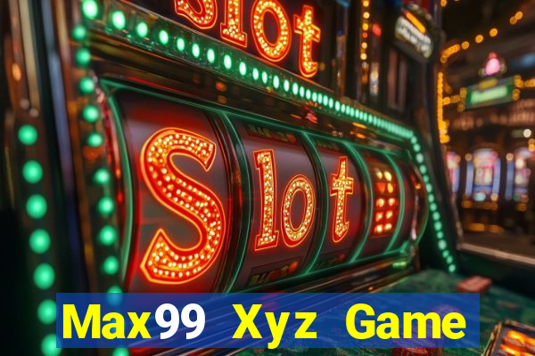 Max99 Xyz Game Bài Online Đổi Thưởng