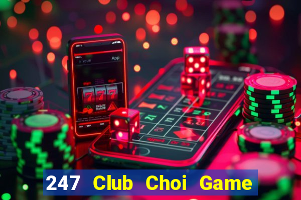 247 Club Choi Game Đánh Bài