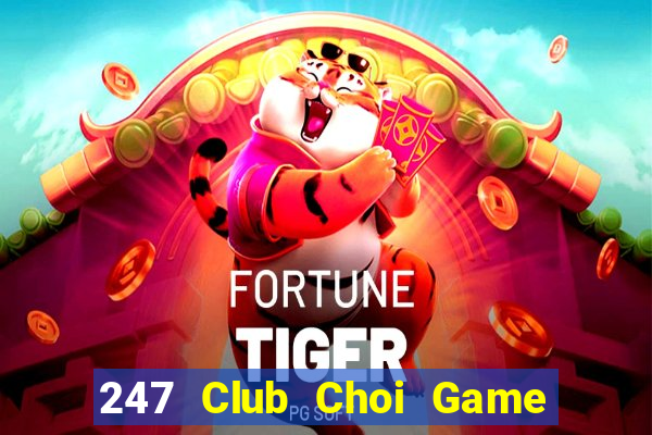 247 Club Choi Game Đánh Bài