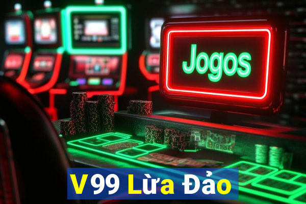 V99 Lừa Đảo