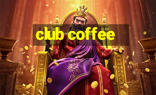 club coffee