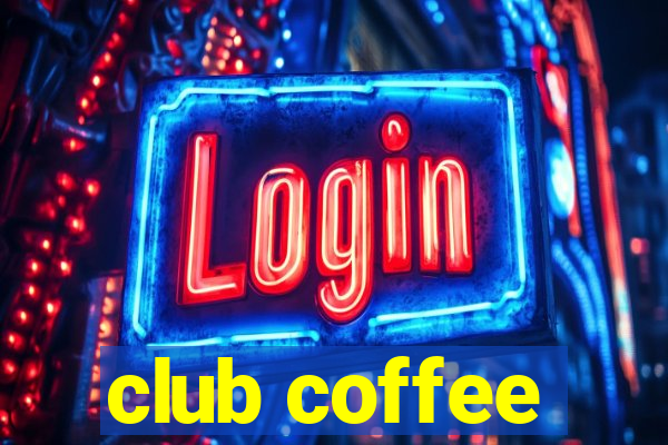 club coffee