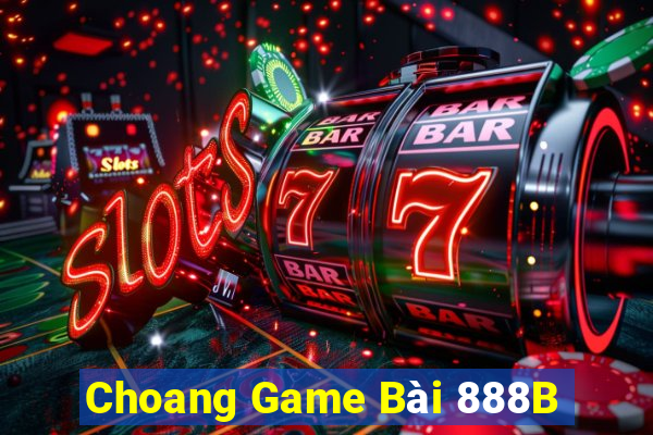 Choang Game Bài 888B