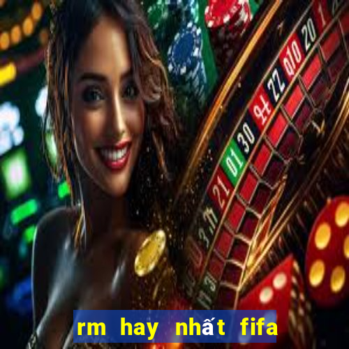 rm hay nhất fifa online 3