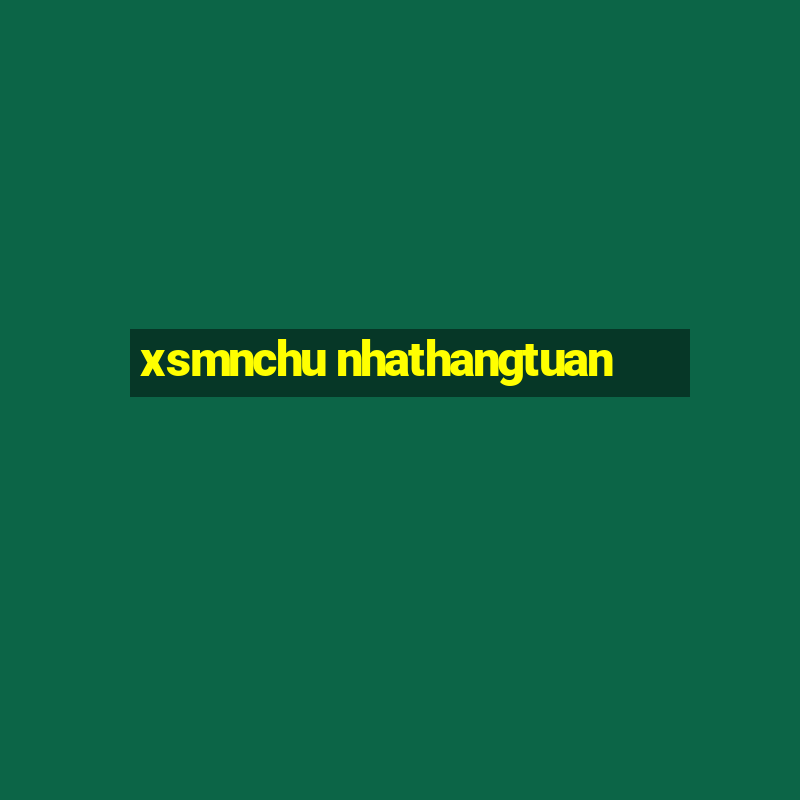 xsmnchu nhathangtuan