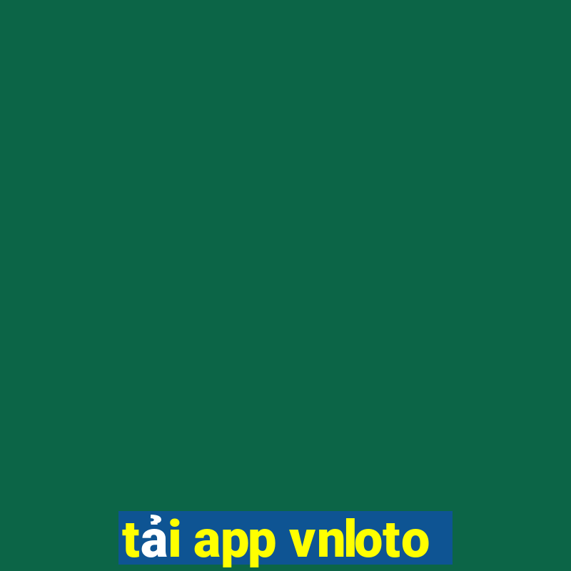 tải app vnloto