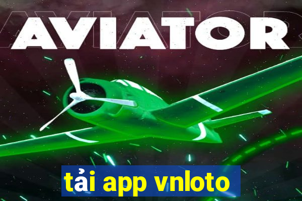 tải app vnloto