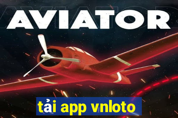 tải app vnloto