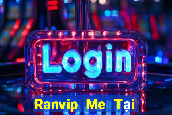 Ranvip Me Tại Game Bài B52 Đổi Thưởng