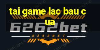 tai game lac bau cua