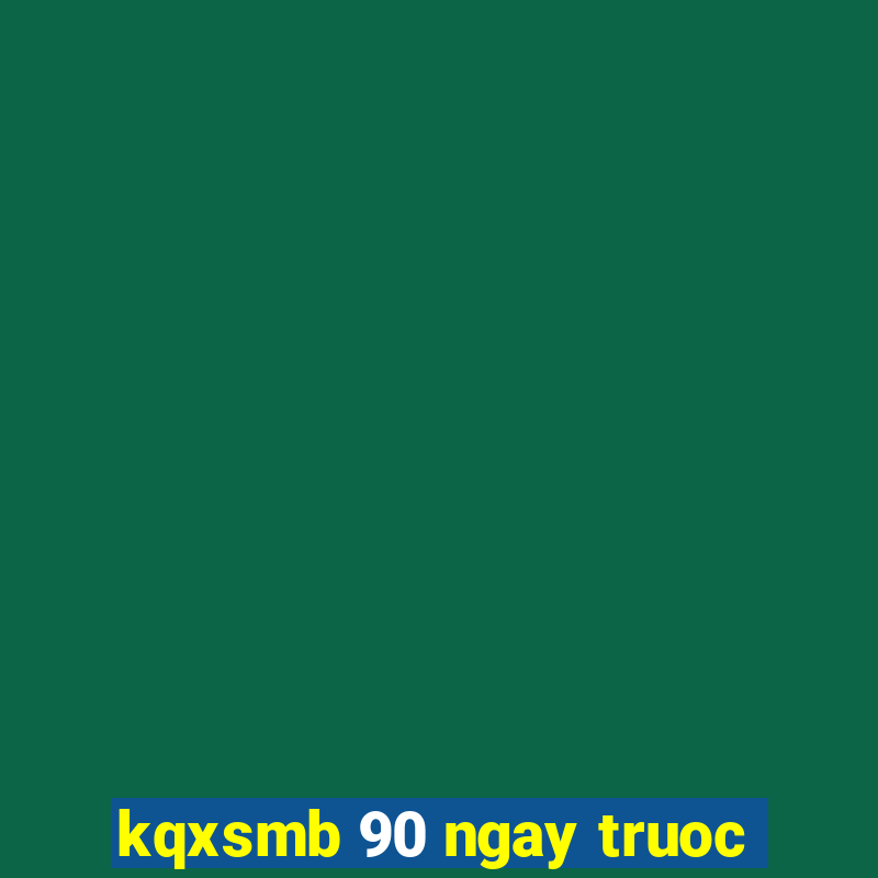 kqxsmb 90 ngay truoc