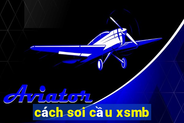 cách soi cầu xsmb