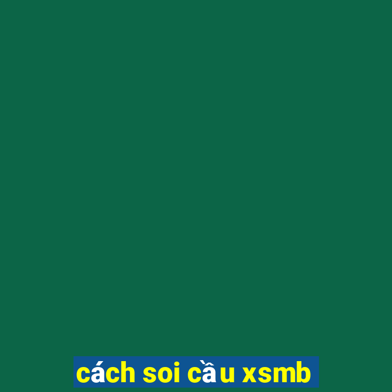 cách soi cầu xsmb