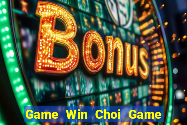 Game Win Choi Game Đánh Bài