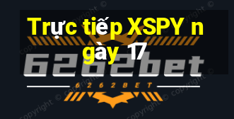 Trực tiếp XSPY ngày 17