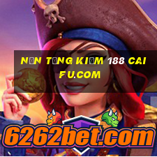 Nền tảng kiếm 188 Caifu.com