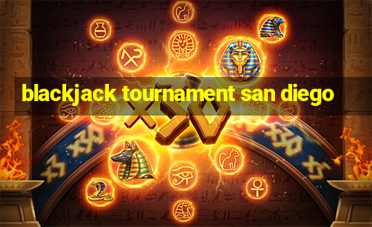 blackjack tournament san diego