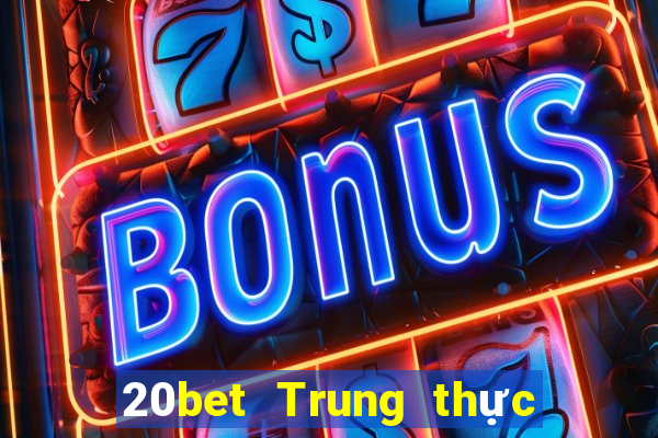 20bet Trung thực Việt nam