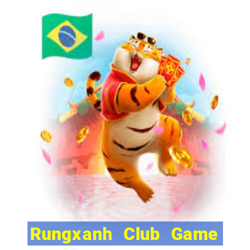 Rungxanh Club Game Bài 567