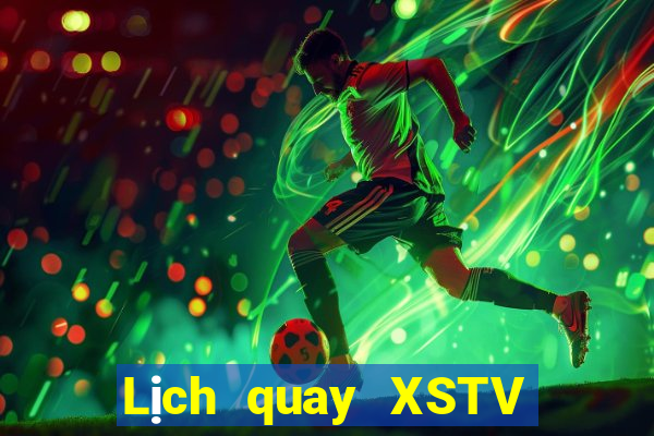 Lịch quay XSTV ngày 14