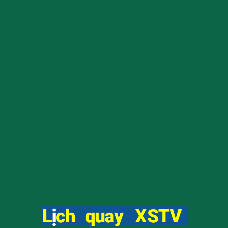 Lịch quay XSTV ngày 14