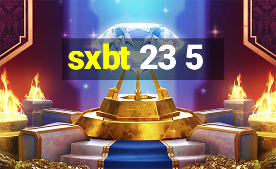 sxbt 23 5