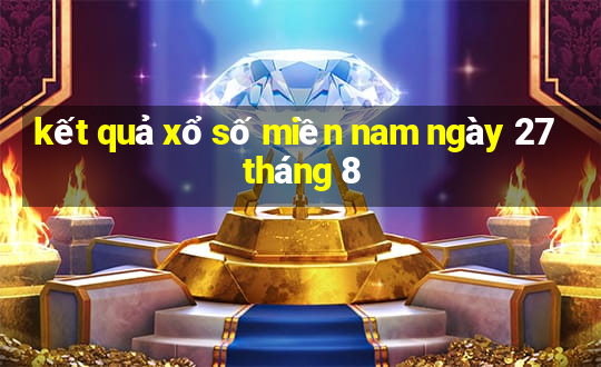 kết quả xổ số miền nam ngày 27 tháng 8