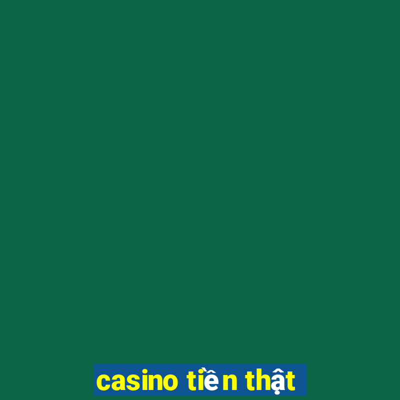 casino tiền thật