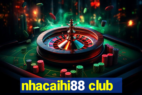 nhacaihi88 club