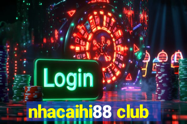 nhacaihi88 club