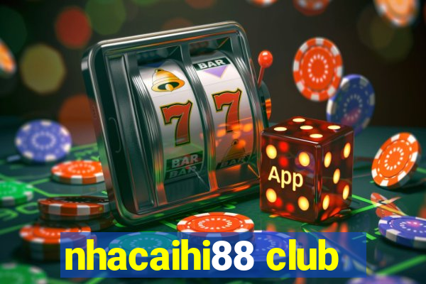 nhacaihi88 club